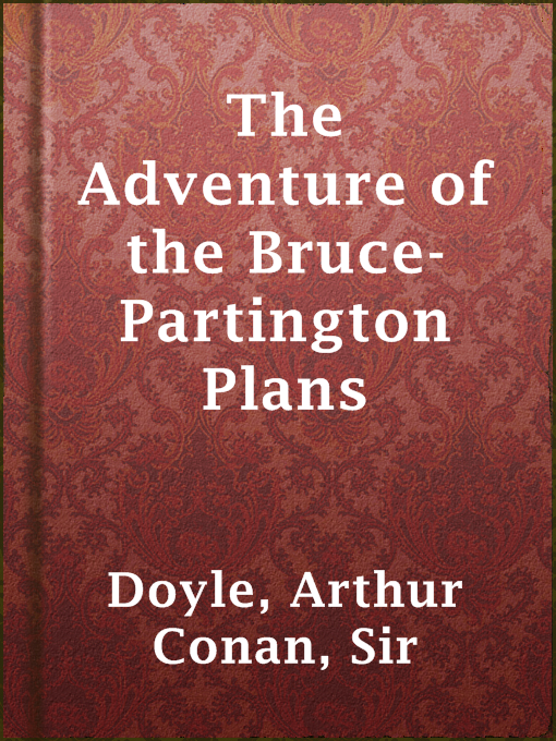 Title details for The Adventure of the Bruce-Partington Plans by Sir Arthur Conan Doyle - Available
